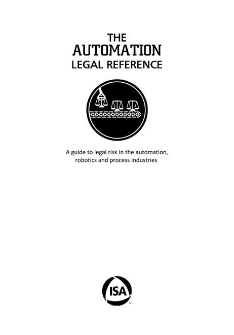 The Automation Legal Reference: A guide to legal risk in the automation, robotics and processing industries