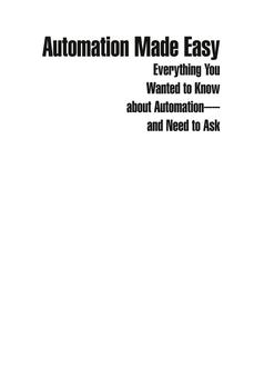 Automation Made Easy: Everything You Wanted to Know about Automation and Need to Ask